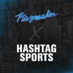Playmaker Collaboration with Hashtag Sports